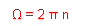 Zone de Texte: Ω = 2 π n

