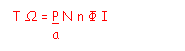 Zone de Texte: T Ω = P N n Ф I
          a

