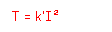Zone de Texte: T = kI

